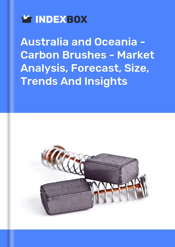 Report Australia and Oceania - Carbon Brushes - Market Analysis, Forecast, Size, Trends and Insights for 499$