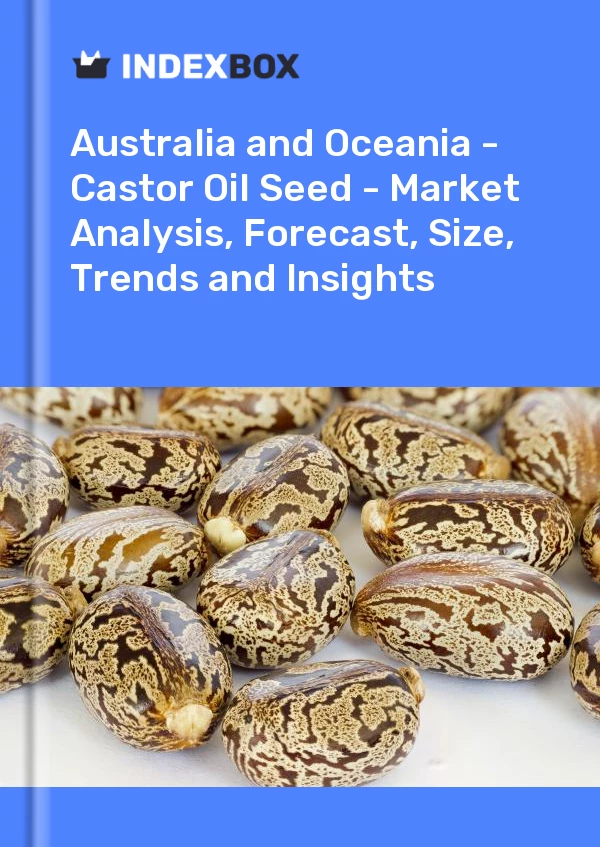 Report Australia and Oceania - Castor Oil Seed - Market Analysis, Forecast, Size, Trends and Insights for 499$