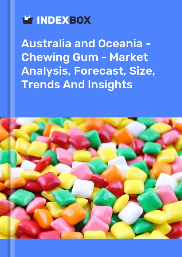 Report Australia and Oceania - Chewing Gum - Market Analysis, Forecast, Size, Trends and Insights for 499$