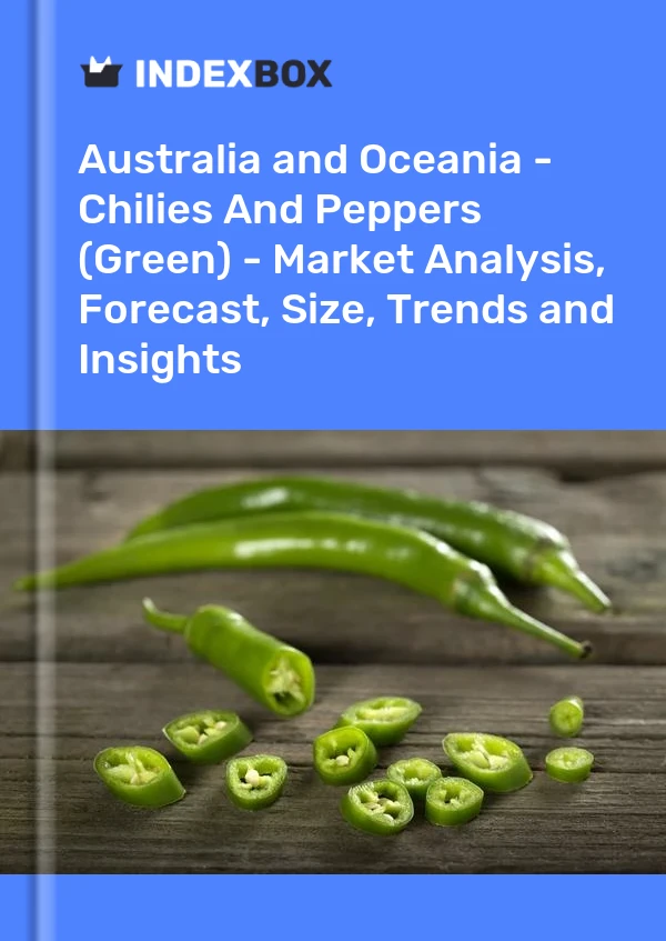 Report Australia and Oceania - Chilies and Peppers (Green) - Market Analysis, Forecast, Size, Trends and Insights for 499$