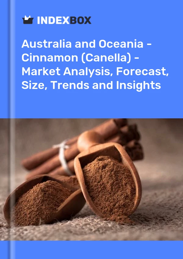 Report Australia and Oceania - Cinnamon (Canella) - Market Analysis, Forecast, Size, Trends and Insights for 499$