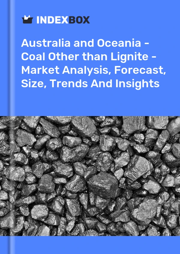 Report Australia and Oceania - Coal Other than Lignite - Market Analysis, Forecast, Size, Trends and Insights for 499$