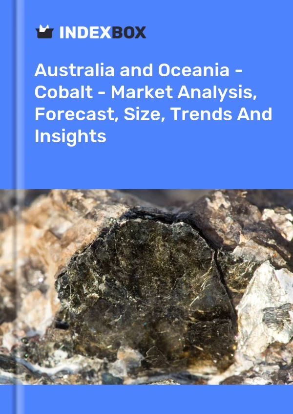 Report Australia and Oceania - Cobalt - Market Analysis, Forecast, Size, Trends and Insights for 499$
