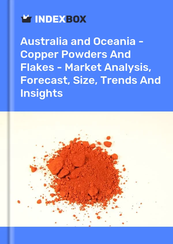 Report Australia and Oceania - Copper Powders and Flakes - Market Analysis, Forecast, Size, Trends and Insights for 499$