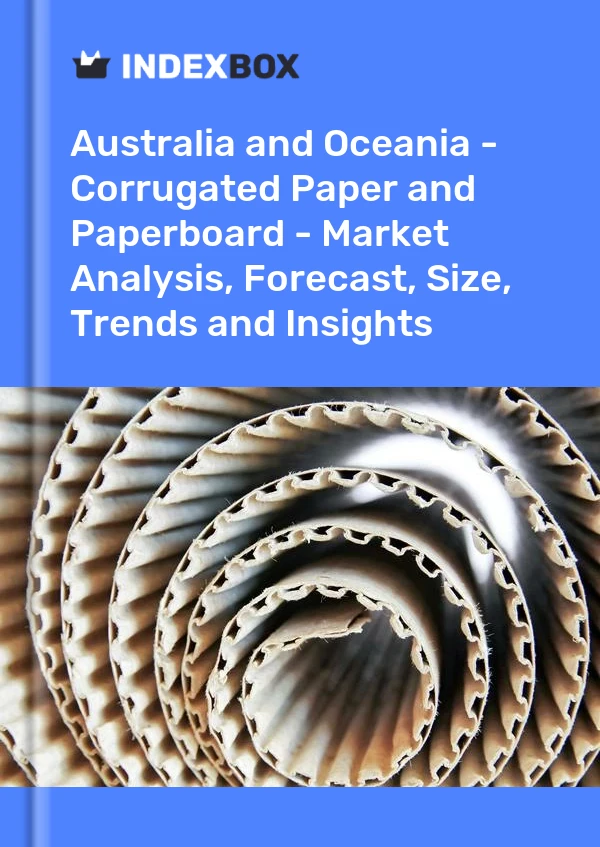 Report Australia and Oceania - Corrugated Paper and Paperboard - Market Analysis, Forecast, Size, Trends and Insights for 499$