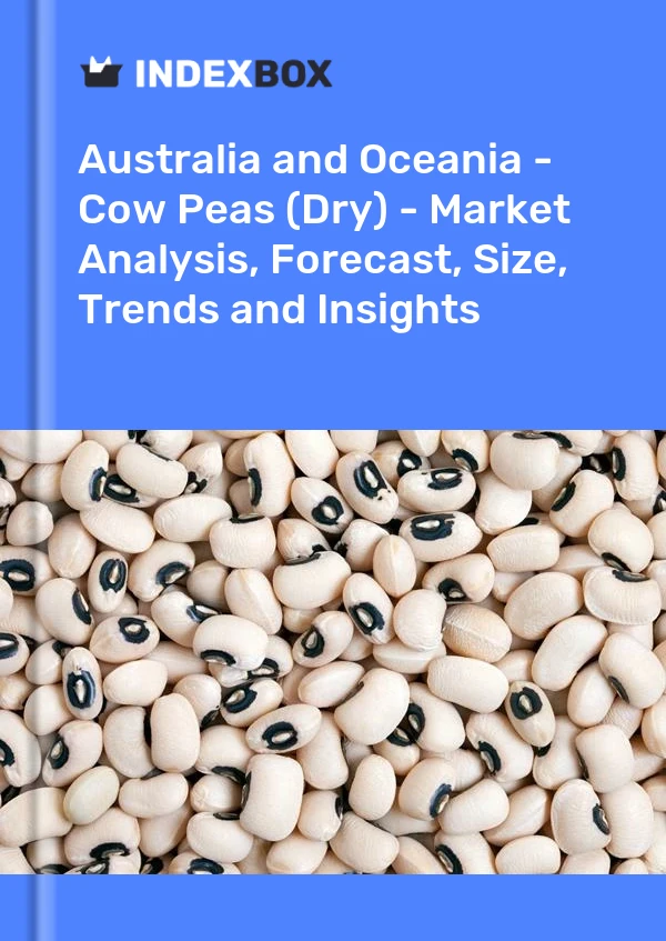 Report Australia and Oceania - Cow Peas (Dry) - Market Analysis, Forecast, Size, Trends and Insights for 499$