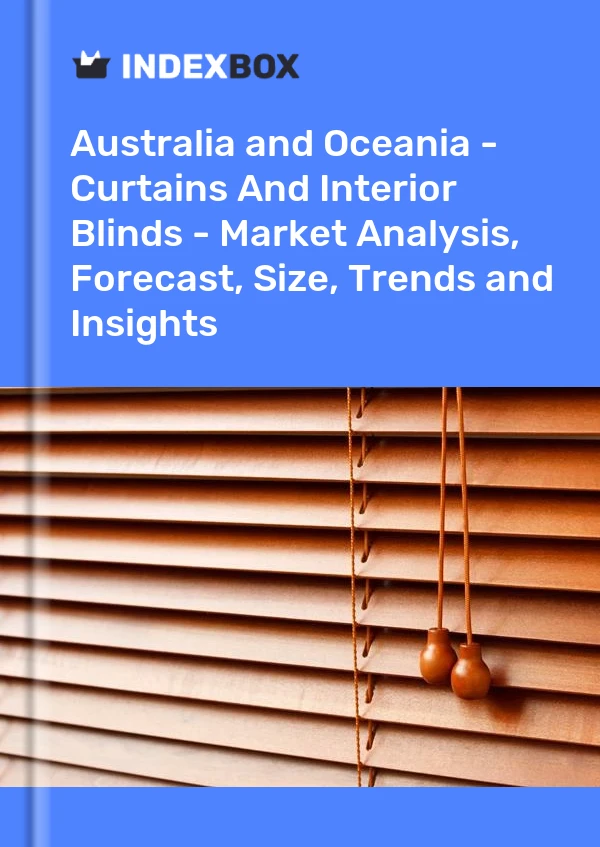 Report Australia and Oceania - Curtains and Interior Blinds - Market Analysis, Forecast, Size, Trends and Insights for 499$
