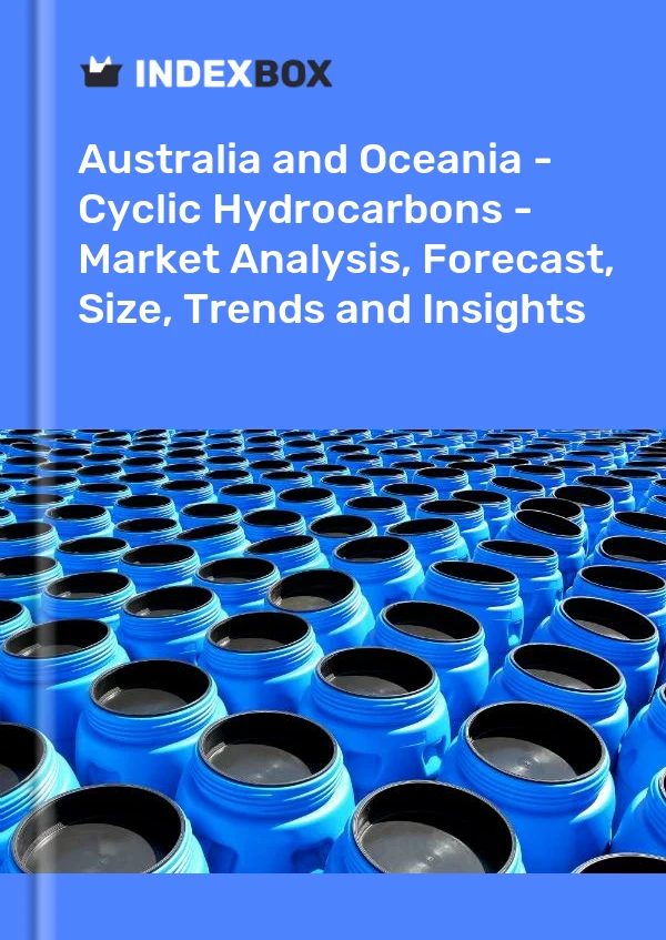 Report Australia and Oceania - Cyclic Hydrocarbons - Market Analysis, Forecast, Size, Trends and Insights for 499$