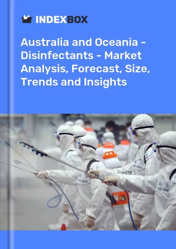 Report Australia and Oceania - Disinfectants - Market Analysis, Forecast, Size, Trends and Insights for 499$