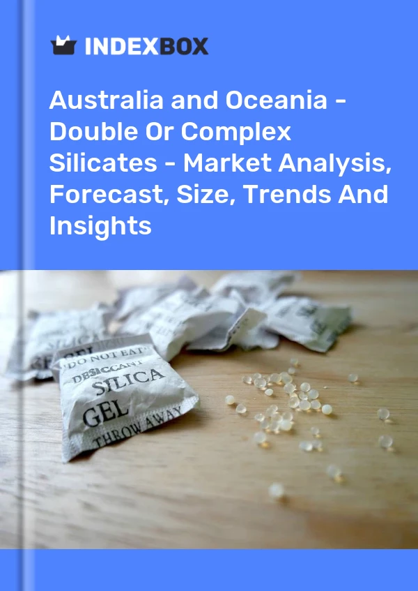 Report Australia and Oceania - Double or Complex Silicates - Market Analysis, Forecast, Size, Trends and Insights for 499$