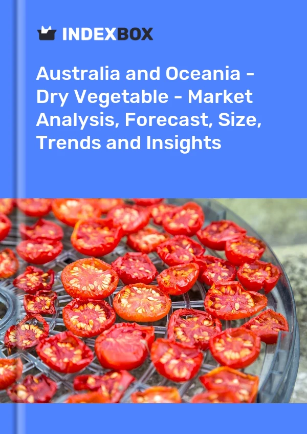 Report Australia and Oceania - Dry Vegetable - Market Analysis, Forecast, Size, Trends and Insights for 499$