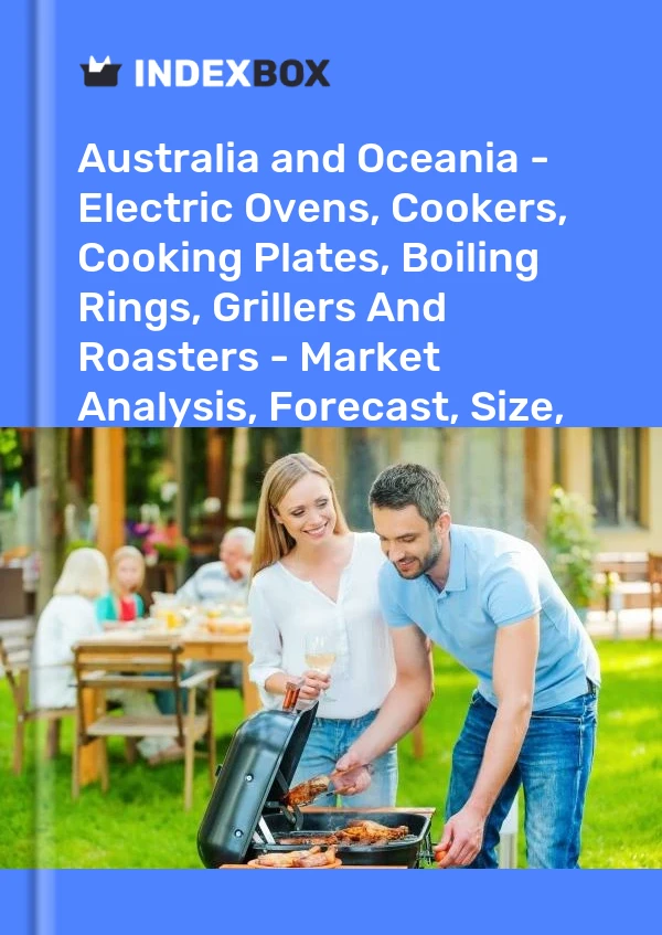 Report Australia and Oceania - Electric Ovens, Cookers, Cooking Plates, Boiling Rings, Grillers and Roasters - Market Analysis, Forecast, Size, Trends and Insights for 499$