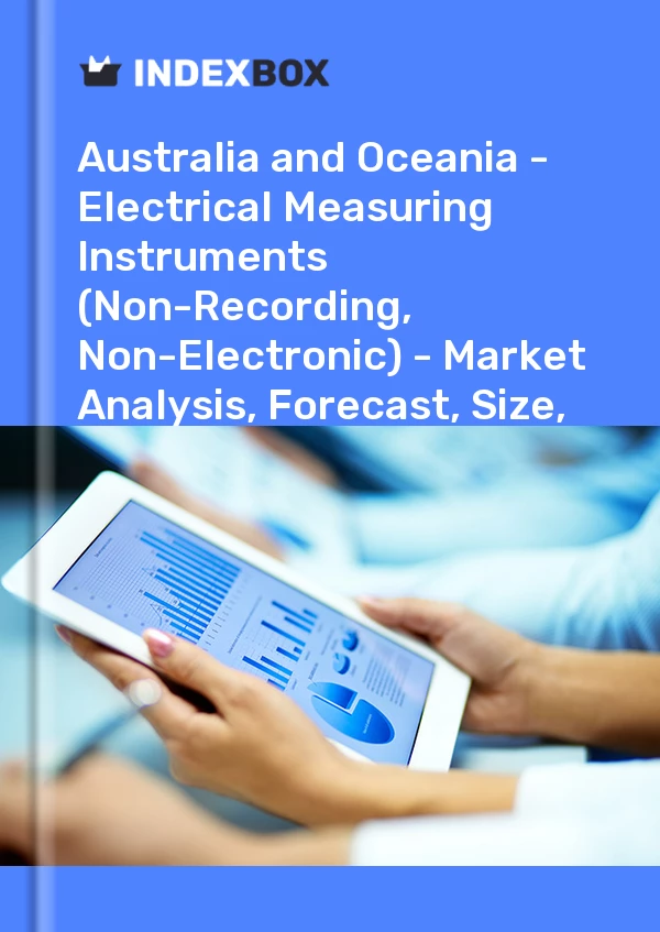 Report Australia and Oceania - Electrical Measuring Instruments (Non-Recording, Non-Electronic) - Market Analysis, Forecast, Size, Trends and Insights for 499$