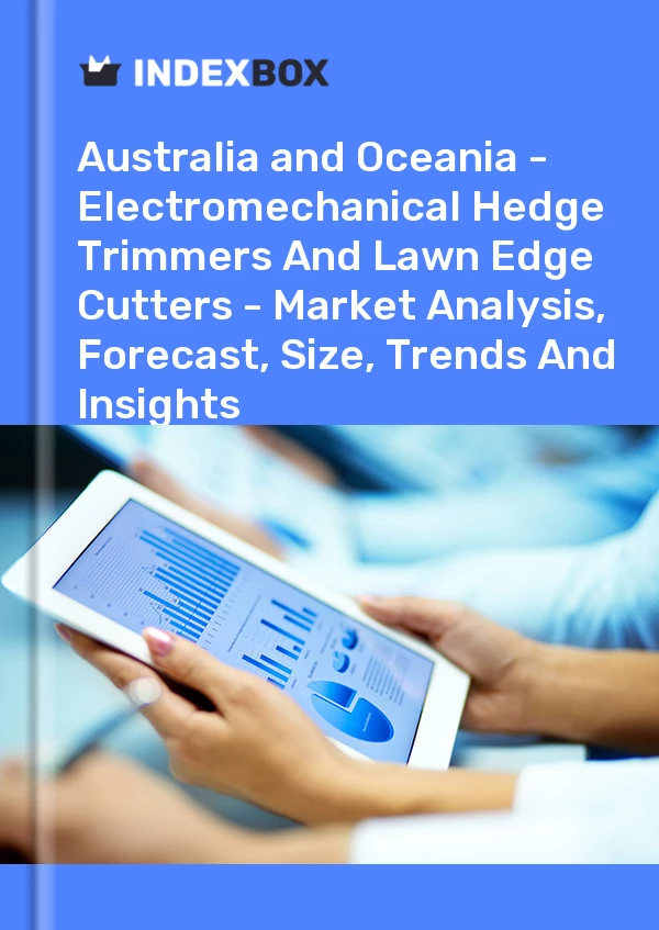 Report Australia and Oceania - Electromechanical Hedge Trimmers and Lawn Edge Cutters - Market Analysis, Forecast, Size, Trends and Insights for 499$