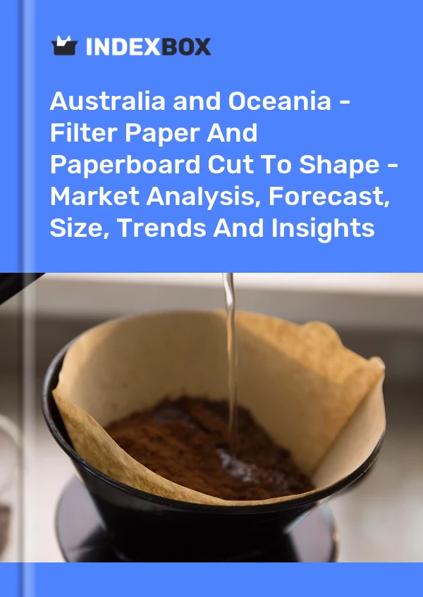 Report Australia and Oceania - Filter Paper and Paperboard Cut to Shape - Market Analysis, Forecast, Size, Trends and Insights for 499$