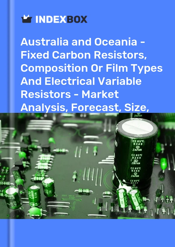 Report Australia and Oceania - Fixed Carbon Resistors, Composition or Film Types and Electrical Variable Resistors - Market Analysis, Forecast, Size, Trends and Insights for 499$