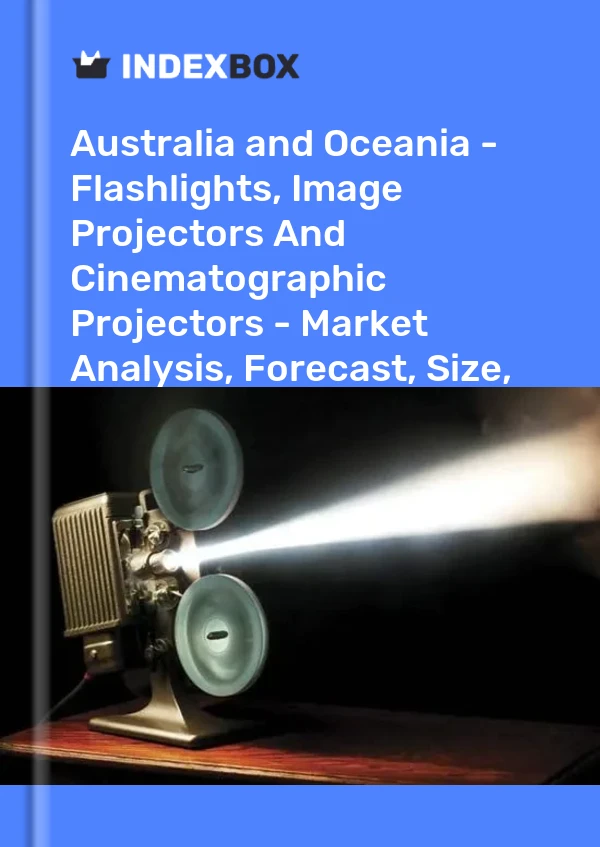 Report Australia and Oceania - Flashlights, Image Projectors and Cinematographic Projectors - Market Analysis, Forecast, Size, Trends and Insights for 499$