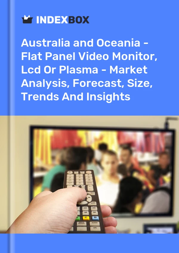 Report Australia and Oceania - Flat Panel Video Monitor, Lcd or Plasma - Market Analysis, Forecast, Size, Trends and Insights for 499$