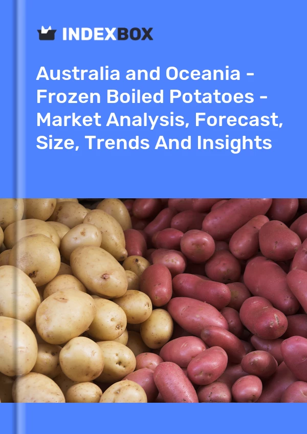 Report Australia and Oceania - Frozen Boiled Potatoes - Market Analysis, Forecast, Size, Trends and Insights for 499$