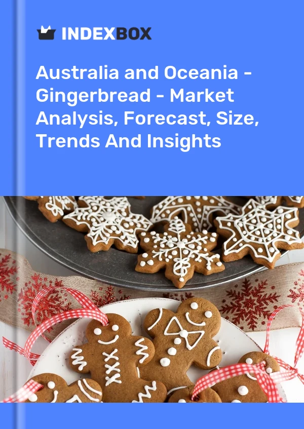 Report Australia and Oceania - Gingerbread - Market Analysis, Forecast, Size, Trends and Insights for 499$