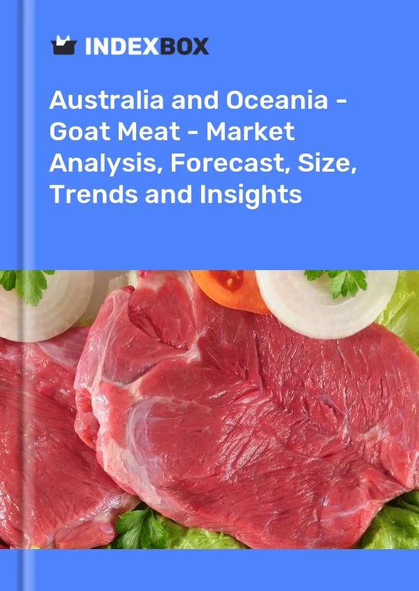 Report Australia and Oceania - Goat Meat - Market Analysis, Forecast, Size, Trends and Insights for 499$