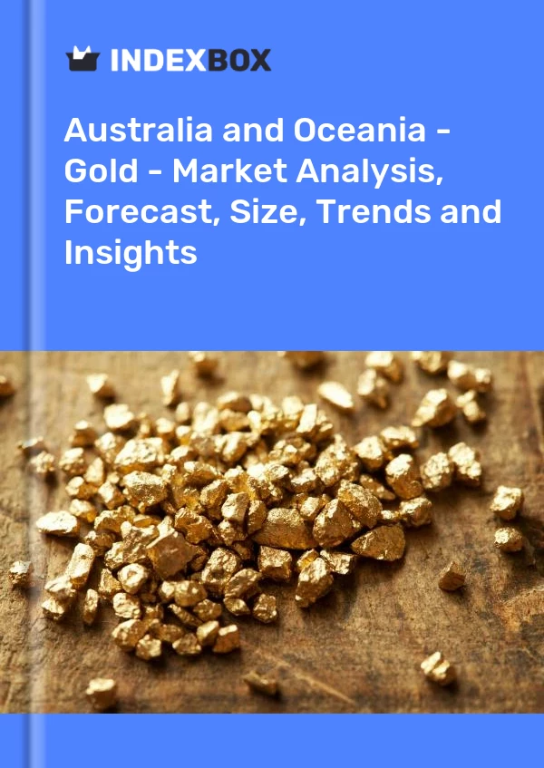 Report Australia and Oceania - Gold - Market Analysis, Forecast, Size, Trends and Insights for 499$