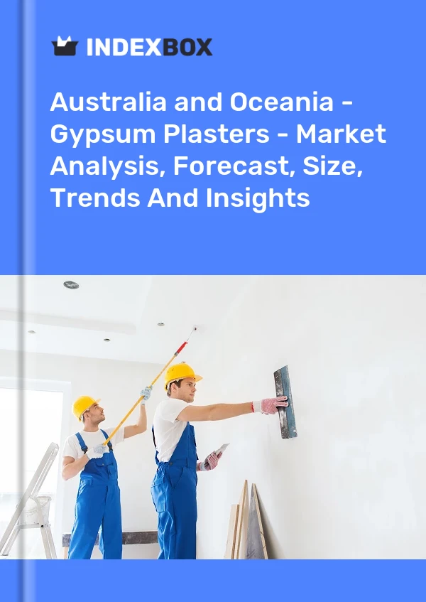 Report Australia and Oceania - Gypsum Plasters - Market Analysis, Forecast, Size, Trends and Insights for 499$