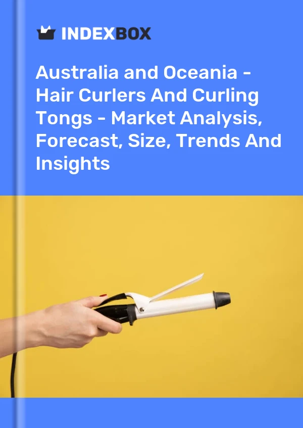 Report Australia and Oceania - Hair Curlers and Curling Tongs - Market Analysis, Forecast, Size, Trends and Insights for 499$