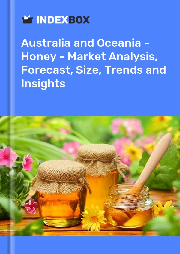 Report Australia and Oceania - Honey - Market Analysis, Forecast, Size, Trends and Insights for 499$