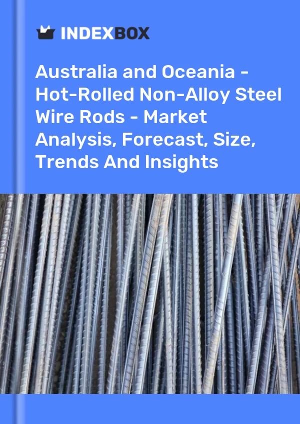 Report Australia and Oceania - Hot-Rolled Non-Alloy Steel Wire Rods - Market Analysis, Forecast, Size, Trends and Insights for 499$