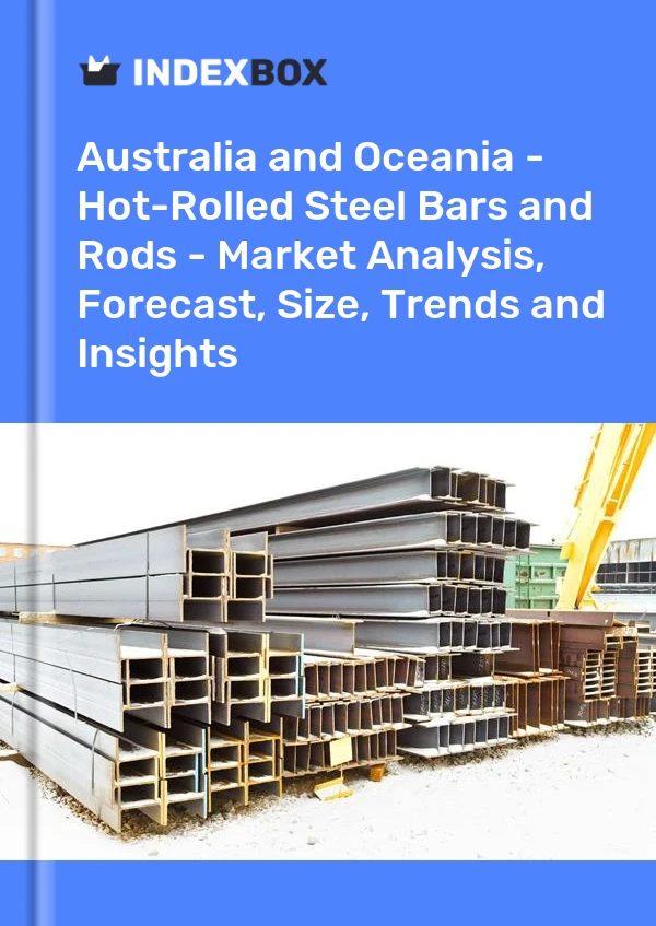 Report Australia and Oceania - Hot-Rolled Steel Bars and Rods - Market Analysis, Forecast, Size, Trends and Insights for 499$