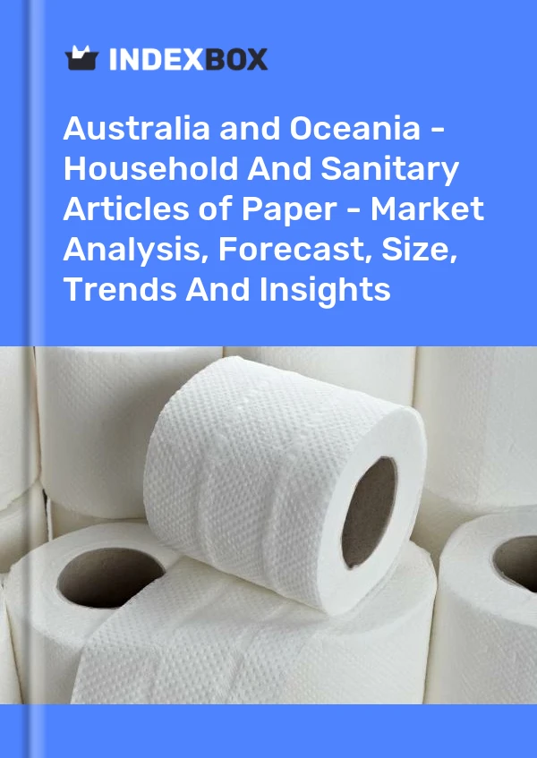 Report Australia and Oceania - Household and Sanitary Articles of Paper - Market Analysis, Forecast, Size, Trends and Insights for 499$