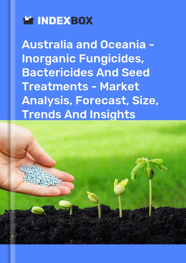 Report Australia and Oceania - Inorganic Fungicides, Bactericides and Seed Treatments - Market Analysis, Forecast, Size, Trends and Insights for 499$
