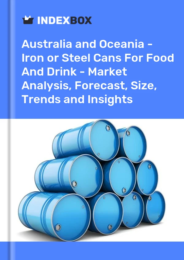Report Australia and Oceania - Iron or Steel Cans for Food and Drink - Market Analysis, Forecast, Size, Trends and Insights for 499$