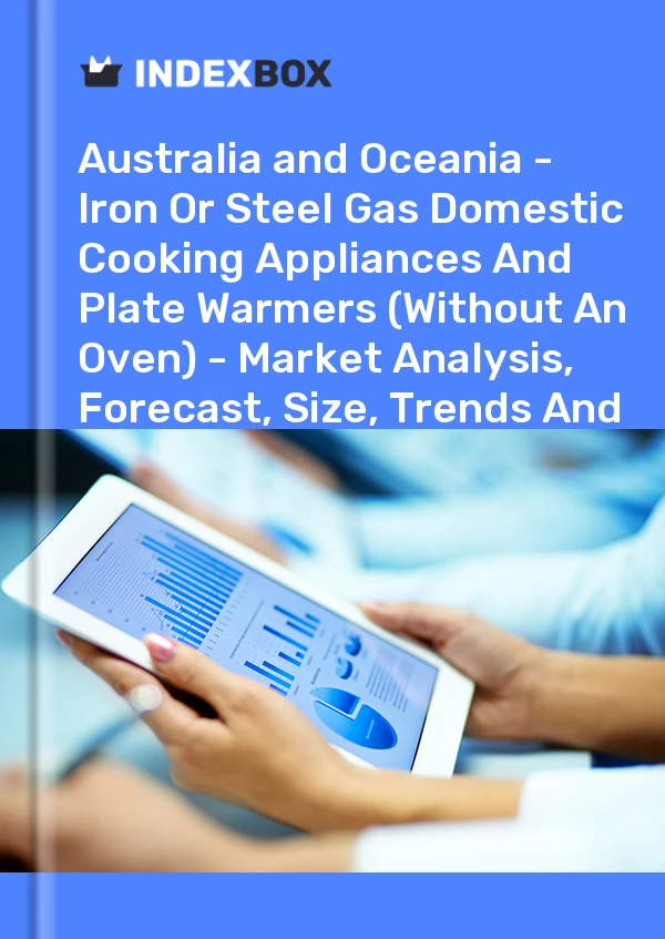 Report Australia and Oceania - Iron or Steel Gas Domestic Cooking Appliances and Plate Warmers (Without An Oven) - Market Analysis, Forecast, Size, Trends and Insights for 499$