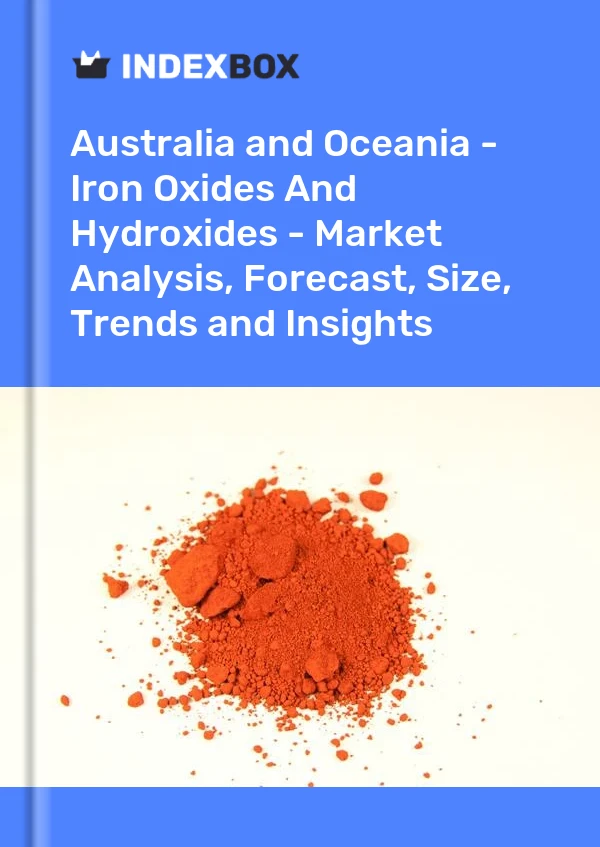 Report Australia and Oceania - Iron Oxides and Hydroxides - Market Analysis, Forecast, Size, Trends and Insights for 499$