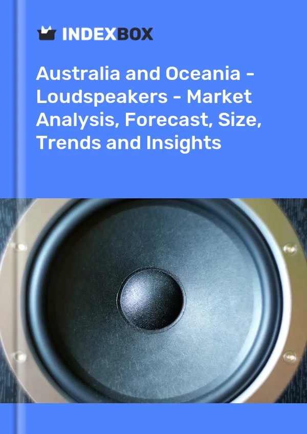 Report Australia and Oceania - Loudspeakers - Market Analysis, Forecast, Size, Trends and Insights for 499$