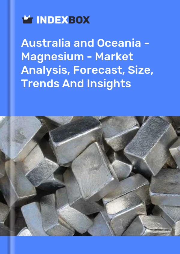 Report Australia and Oceania - Magnesium - Market Analysis, Forecast, Size, Trends and Insights for 499$