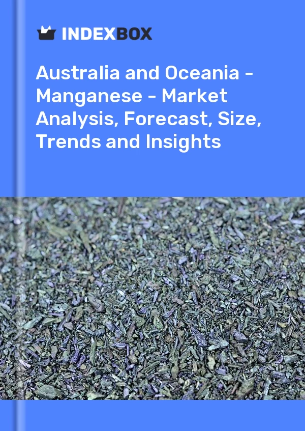 Report Australia and Oceania - Manganese - Market Analysis, Forecast, Size, Trends and Insights for 499$