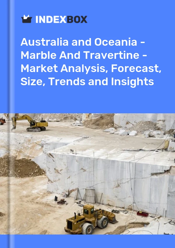 Report Australia and Oceania - Marble and Travertine - Market Analysis, Forecast, Size, Trends and Insights for 499$