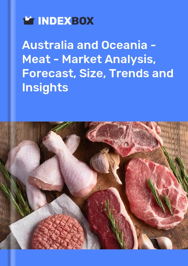 Report Australia and Oceania - Meat - Market Analysis, Forecast, Size, Trends and Insights for 499$