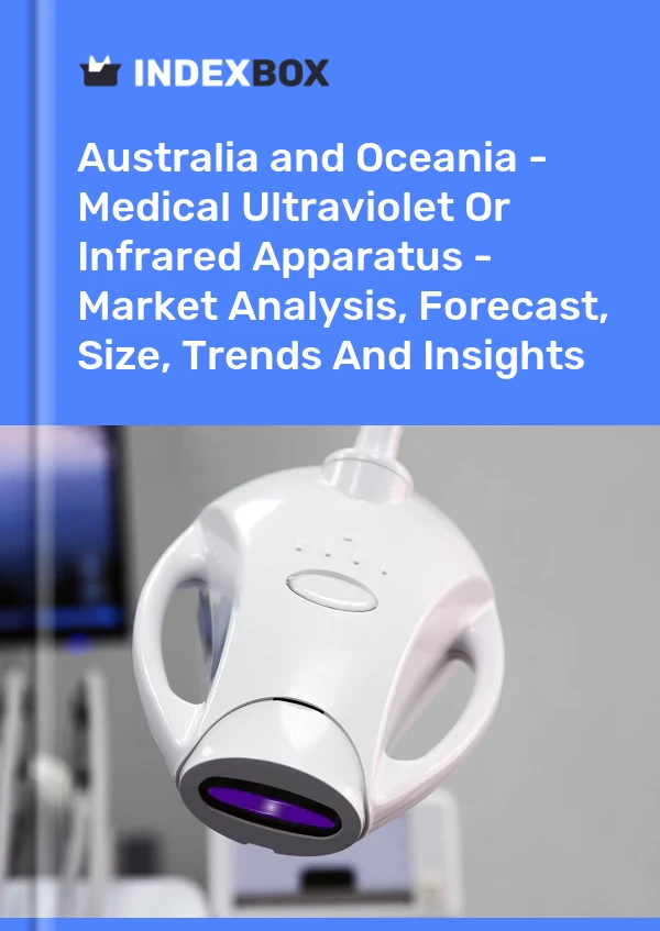 Report Australia and Oceania - Medical Ultraviolet or Infrared Apparatus - Market Analysis, Forecast, Size, Trends and Insights for 499$