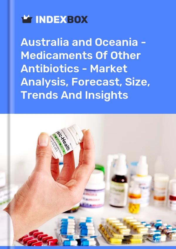 Report Australia and Oceania - Medicaments of Other Antibiotics - Market Analysis, Forecast, Size, Trends and Insights for 499$