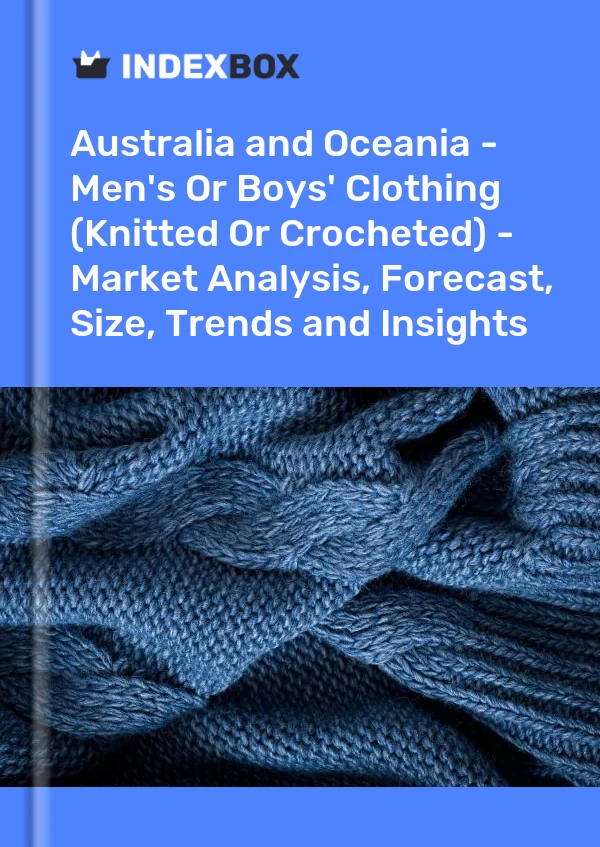 Report Australia and Oceania - Men's or Boys' Clothing (Knitted or Crocheted) - Market Analysis, Forecast, Size, Trends and Insights for 499$