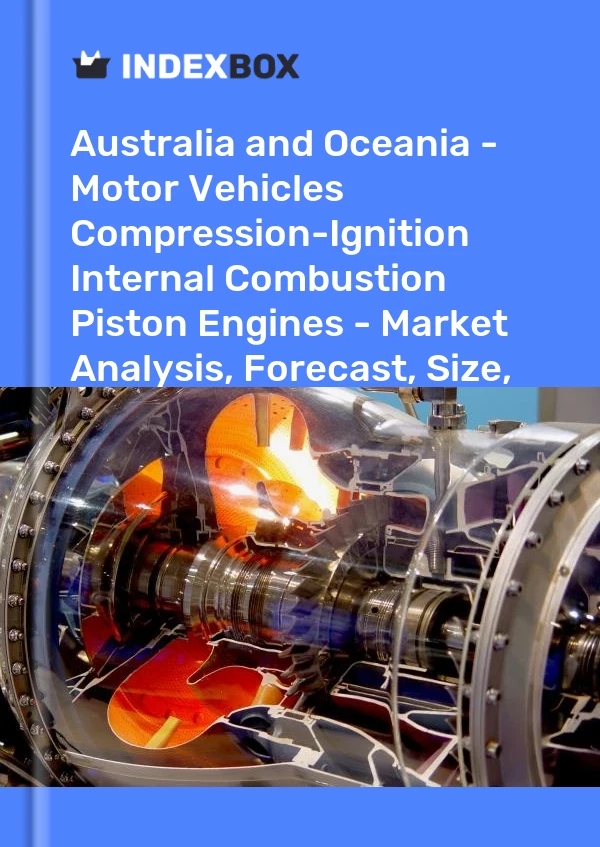 Report Australia and Oceania - Motor Vehicles Compression-Ignition Internal Combustion Piston Engines - Market Analysis, Forecast, Size, Trends and Insights for 499$