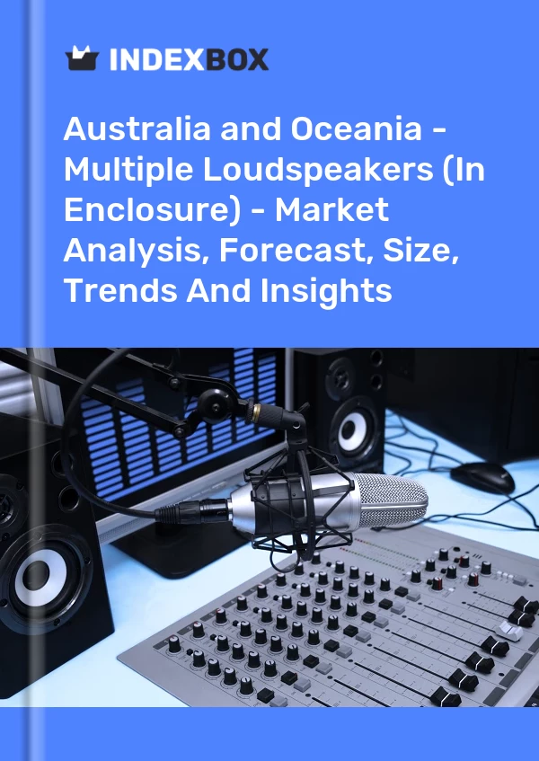 Report Australia and Oceania - Multiple Loudspeakers (In Enclosure) - Market Analysis, Forecast, Size, Trends and Insights for 499$