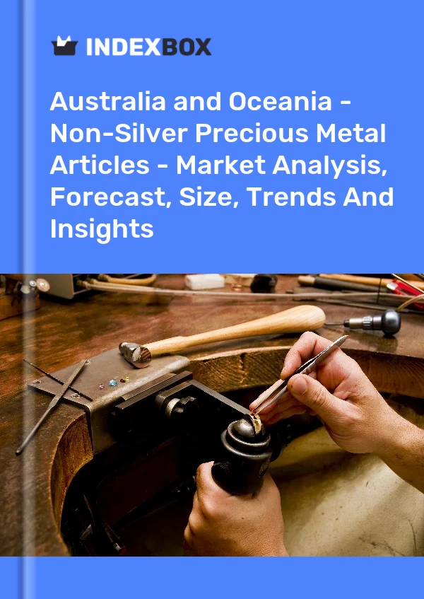 Report Australia and Oceania - Non-Silver Precious Metal Articles - Market Analysis, Forecast, Size, Trends and Insights for 499$