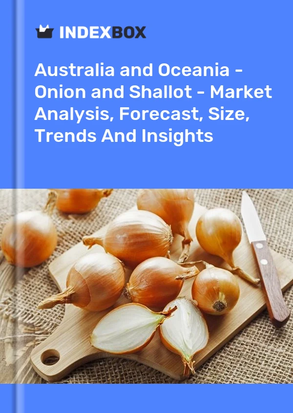 Report Australia and Oceania - Onion and Shallot - Market Analysis, Forecast, Size, Trends and Insights for 499$
