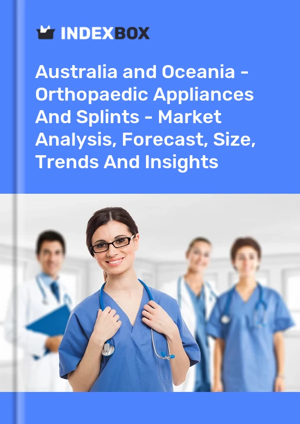 Report Australia and Oceania - Orthopaedic Appliances and Splints - Market Analysis, Forecast, Size, Trends and Insights for 499$