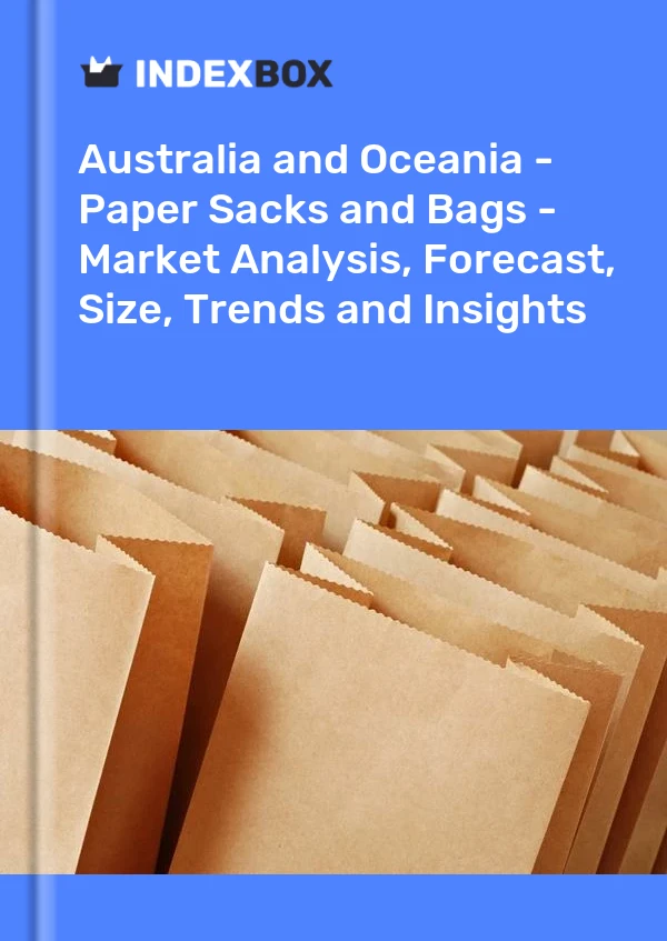 Report Australia and Oceania - Paper Sacks and Bags - Market Analysis, Forecast, Size, Trends and Insights for 499$